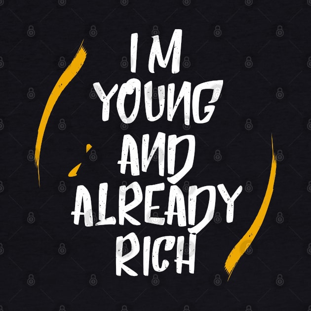 Typography  I'm Young And Already Rich by Toogoo